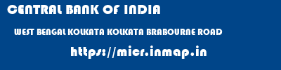 CENTRAL BANK OF INDIA  WEST BENGAL KOLKATA KOLKATA BRABOURNE ROAD  micr code